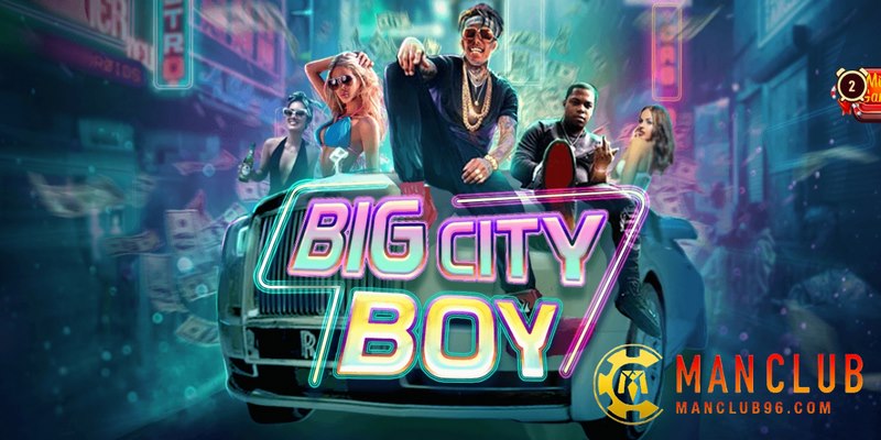 Nổ hũ Big City Boy ManClub: Game giải trí mới đầy hứa hẹn 1 Nổ hũ Big City Boy ManClub